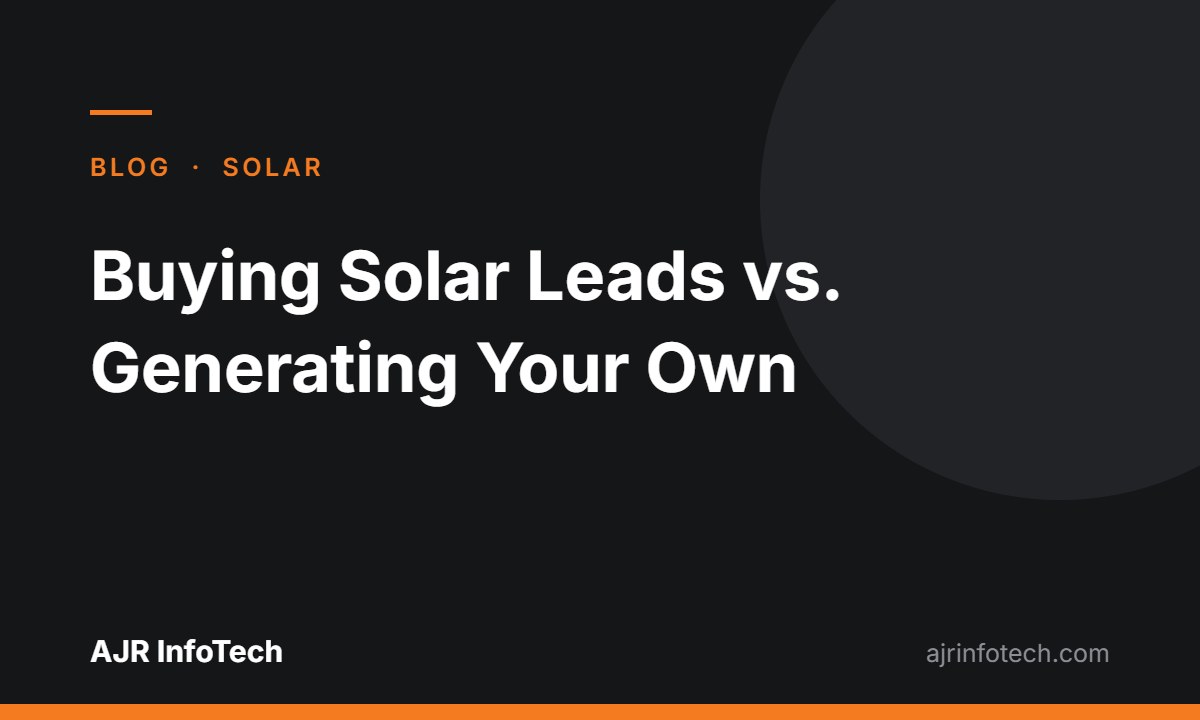 Buying solar leads vs generating your own