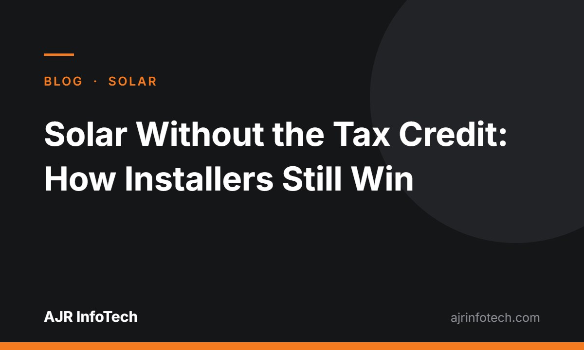 Solar without the tax credit: how installers still win